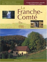 LA FRANCHE-COMTE (ITINERAIRES DE DECOUVERTES)