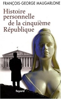 Histoire personnelle de la cinquième République