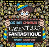 Où est Charlie ? – L'Aventure fantastique – Livre-jeu avec des scènes de cherche-et-trouve – Dès 7 ans