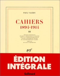 Cahiers, 1894-1914. Tome III
