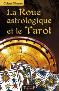 La Roue astrologique et le Tarot