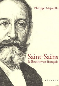 Saint-Saëns : Le Beethoven français
