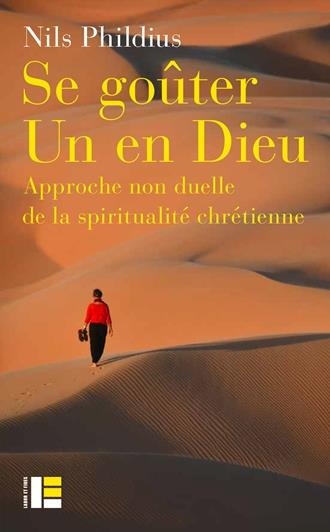 Se goûter Un en dieu: Approche non duelle de la spiritualité
