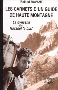 Les Carnets d'un guide de haute montagne : La dynastie des Ravanel à 