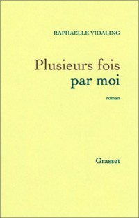 Plusieurs fois par moi