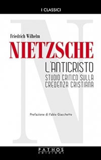 L'Anticristo. Studio critico sulla credenza cristiana. Ediz. a caratteri grandi