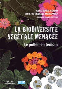 La biodiversité végétale menacée : Le pollen en témoin