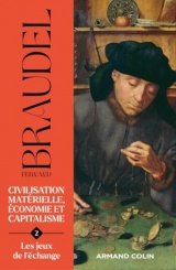Civilisation matérielle, économie et capitalisme- Tome 2: Les jeux de l'échange