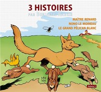 3 histoires par Benjamin Rabier T3 - Maître Renard - Nono le moineau - Le grand pélican blanc