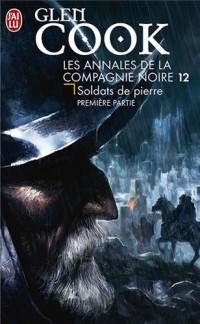 Les Annales de la Compagnie noire, Tome 12 : Soldats de pierre : Première partie