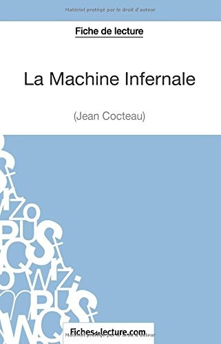 La Machine Infernale de Jean Cocteau (Fiche de lecture): Analyse Complète De L'oeuvre