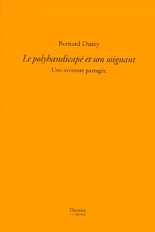 Le polyhandicapé et son soignant
