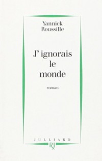 J'IGNORAIS LE MONDE