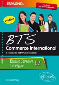 Réussir l'Épreuve d'Espagnol BTS Commerce International à Référentiel Commun Européen E2