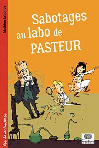 Sabotages au labo de Pasteur