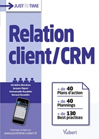 Relation client / CRM : + de 40 plans d'action + de 40 plannings + de 130 best practices (Just in time)