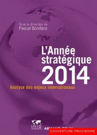 L'Année stratégique 2014: Anallyse des enjeux internationaux