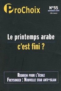 ProChoix, N° 55, Novembre 2011 : Le printemps arabe, c'est fini ?