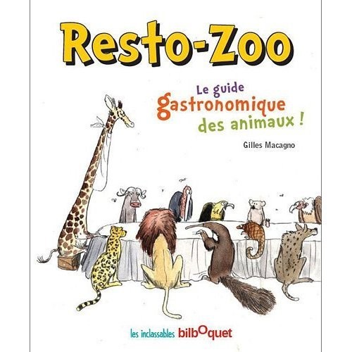Resto-Zoo - Le guide gastronomique des animaux
