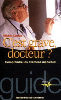 C'est grave docteur ? Comprendre les examens médicaux