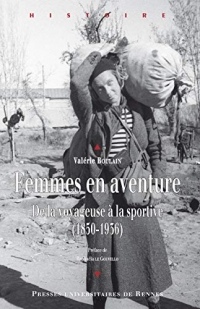 Femmes en aventure: De la voyageuse à la sportive. 1850-1936 (Histoire)