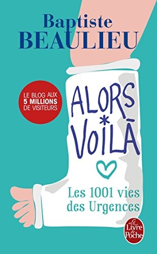 Alors voilà - Les 1001 vies des urgences