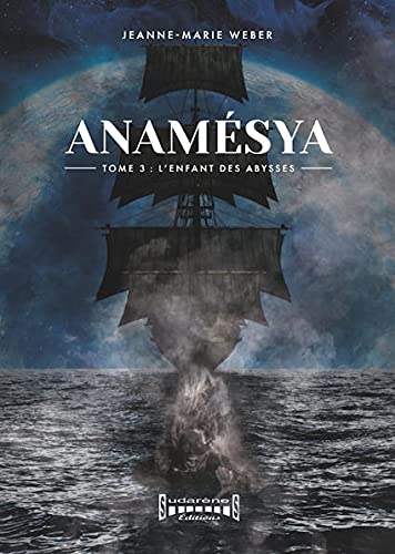 Anamesya Tome 3 L'Enfant des Abysses