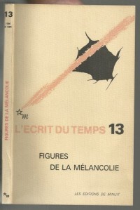 L'Ecrit du temps n°13 : Figures de la mélancolie