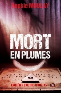 Mort en plumes: Enquêtes d'outre-tombe #2