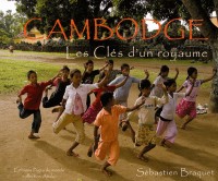 Cambodge : Les Clés d'un royaume