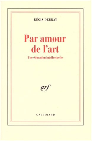Le temps d'apprendre à vivre, III : Par amour de l'art: Une éducation intellectuelle