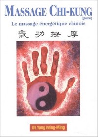 Massage Chi-kung (Qigong) : Le massage énergétique chinois