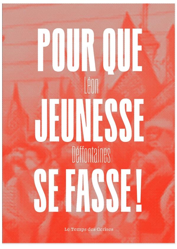 Pour que jeunesse se fasse !