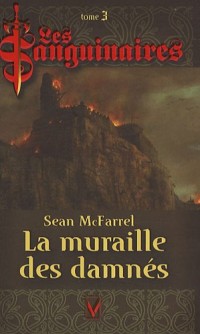 Les Sanguinaires, Tome 3 : La Muraille des Damnés
