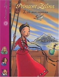Princesse Zélina, tome 6 : L'Île aux espions