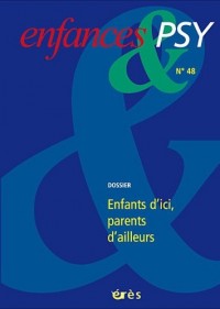 Enfances & psy, N° 48, Septembre 201 : Parents d'ailleurs, enfants d'ici
