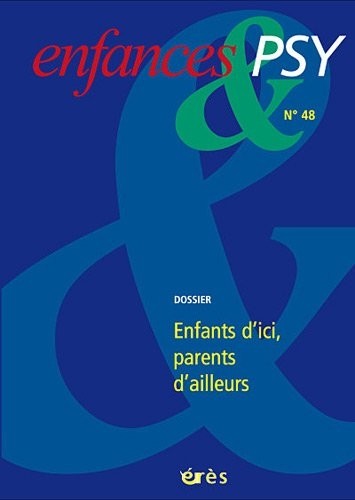 Enfances & psy, N° 48, Septembre 201 : Parents d'ailleurs, enfants d'ici