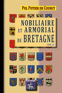 Nobiliaire et armorial de Bretagne tome 3