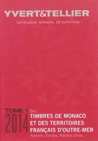 Catalogue de timbres-poste de Monaco et des territoires français d'Outre-Mer : Tome 1 bis, Andorre, Europa, Nations Unies