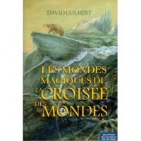 LES MONDES MAGIQUES DE LA CROISEE DES MONDES