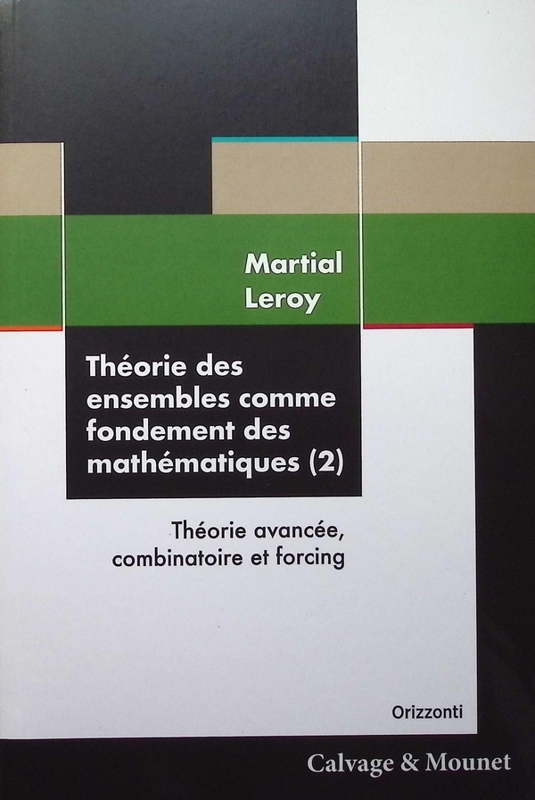 Théorie des ensembles comme fondement des mathématiques (2): Théorie avancée, combinatoire et forcing