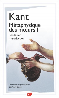 Métaphysique des moeurs : Tome 1, Fondation de la métaphysique des moeurs ; Introduction à la métaphysique des moeurs