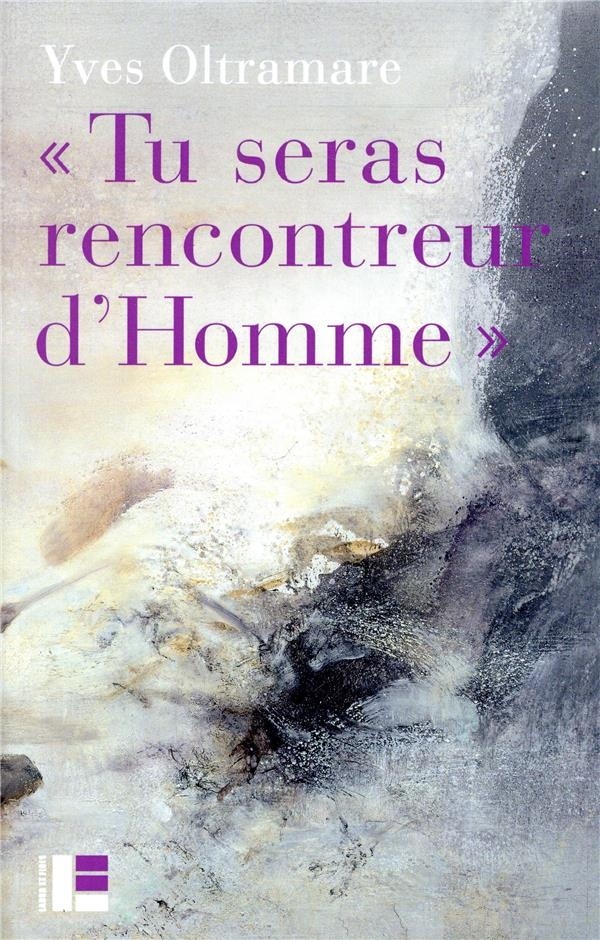Tu seras rencontreur d'Homme: Une voie vers l'accomplissement