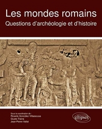 Les mondes romains. Questions d'archéologie et d'histoire