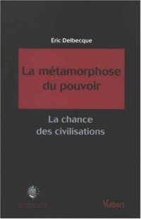La métamorphose du pouvoir : La chance des civilisations