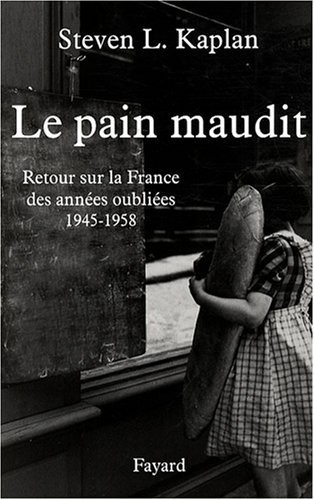 Le pain maudit : Retour sur la France des années oubliées, 1945-1958