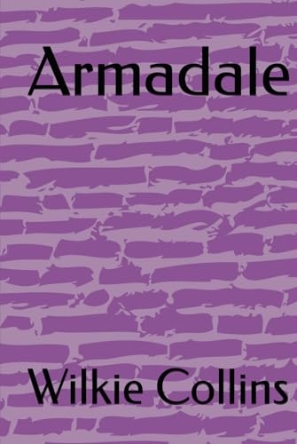 Armadale: A Tale of Fate, Secrets, and Betrayal [9798302929112]