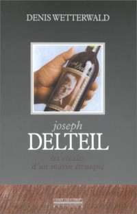 Joseph Delteil - Les Escales d'un marin étrusque