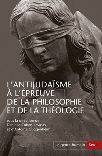 Le Genre humain, n° 56-57. L'Antijudaïsme à l'épreuve de la philosophie et de la théologie