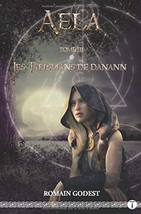 Aela - tome 3: Les Talismans de Danann